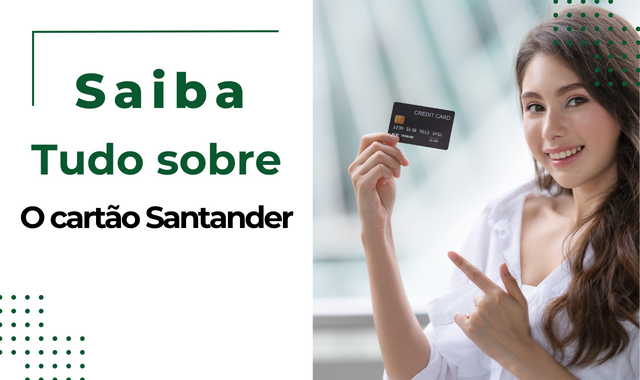 O Poder do Cartão Santander SX: O Aliado Financeiro que Você Precisa